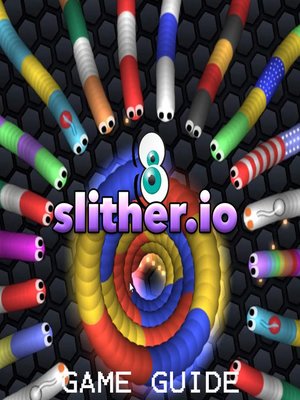 cover image of SLITHER.IO STRATEGY GUIDE & GAME  WALKTHROUGH, TIPS, TRICKS,  AND MORE!